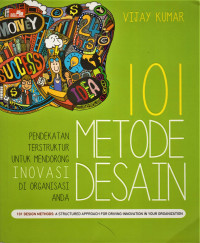 101 Metode Disain; Pendekatan Terstuktur Untuk Mendorong Inovasi Di Organisasi Anda