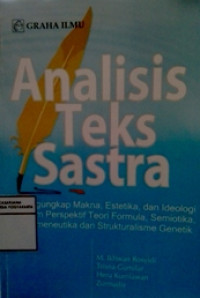 Analisis Teks  Sastra: Mengungkap Makna, Estetika, dan Ideologi dalam Perspektif Teori Formula