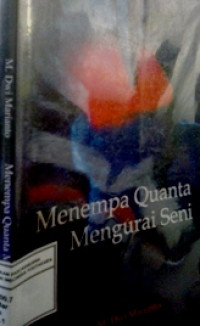 Menempa quanta mengurai seni