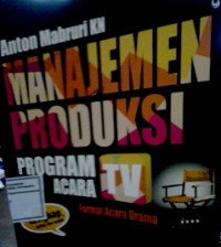 Manajemen Produksi Program Acara TV: Format Acara Drama