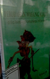 Perubahan wayang kulit di era teknologi komunikasi Indonesia