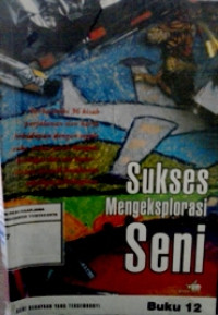 Seri Kekayaan yang Tersembunyi : Sukses Mengeksplorasi Seni: