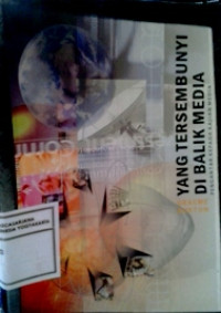 Yang Tersembunyi di Balik Media : Pengantar Kepada Kajian Media