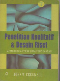 Penelitian Kualitatif & Desain Riset: memilih di antara lima pendekatan