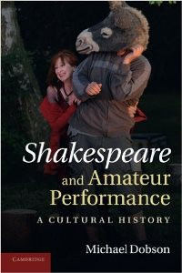 Shakespeare and Amateur Performance A Cultural History