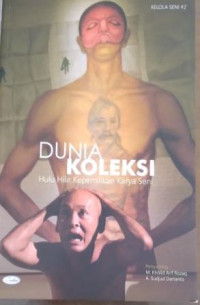 Dunia Koleksi : Hulu Hilir Kepemilikan Karya Seni