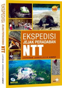 Ekspedisi Jejak Peradaban NTT: Laporan Jurnalistik Kompas