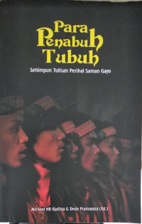 Para penabuh tubuh : sehimpun tulisan perihal Saman Gayo