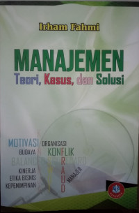 Manajemen : teori, kasus, dan solusi