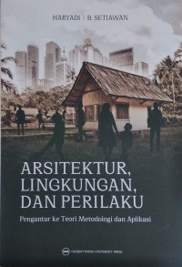 Arsitektur, Lingkungan, dan Perilaku: Pengantar ke teori metodologi dan aplikasi