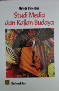 Metode peneitian : studi media dan kajian budaya