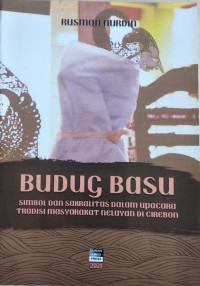 Budug Basu : simbol dan sakralitas dalam upacara tradisi masyarakat nelayan di Cirebon