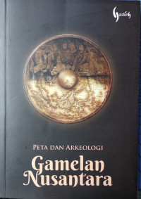 Peta dan arkeologi gamelan Nusantara