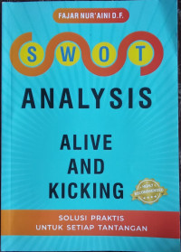 Image of SWOT analysis alive and kicking : solusi paktis untuk setiap tantangan