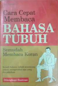 Cara cepat membaca bahasa tubuh : semudah membaca koran