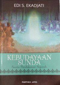 Kebudayaan Sunda : suatu pendekatan sejarah