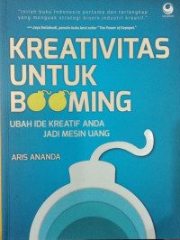 Kreativitas untuk Booming: Ubah Ide Kreatif Anda Jadi Mesin Uang