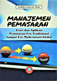 Manajemen Pemasaran; Teori dan Aplikasi Pemasaran Era Tradisional Sampai Era Modernisasi Global