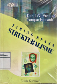 Jaring kuasa strukturalisme: dari Levi-Strauss sampai Foucault