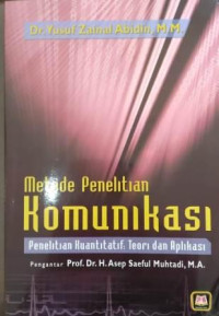 Metode Penelitian Komunikasi: Penelitian kuantitatif; teori dan aplikasi