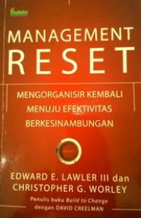 Management Reset: Mengorganisir Kembali Menuju Efektivitas Berkesinambungan