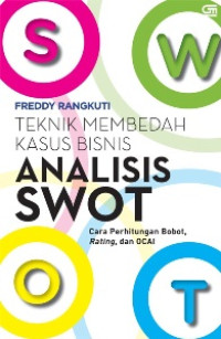 Analisis SWOT: Teknik Membedah Kasus Bisnis Cara Perhitungan Bobot, Rating dan OCAI