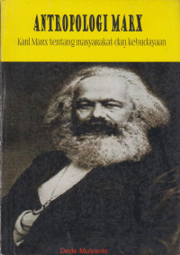 Antropologi Marx; Karl Marx Tentang Masyarakat dan Kebudayaan