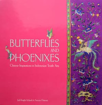 Butterfilies and Phoenixes: Chinese Inspirations in Indonesian Textile Art