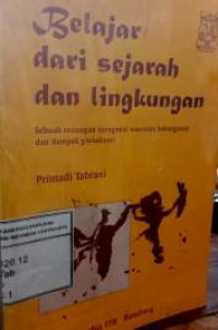 Belajar dari Sejarah dan Lingkungan: Sebuah renungan mengenai wawasan kebangsaan dan dampak globalisasi