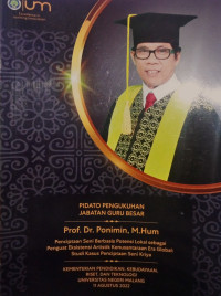 Pidato Pengukuhan Jabatan Guru Besar Prof. Dr. Poniin, M.Hum: Penciptaan Seni Berbasis Potensi Lokal Sebagai Penguat Eksistensi Artistik Kenusantaraan Era Global--Studi Kasus Penciptaan Seni Kriya