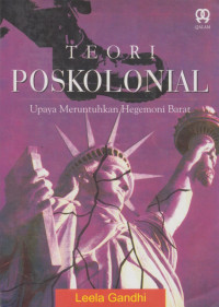 Teori poskolonial : upaya meruntuhkan hegemoni barat