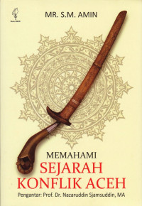 Memahami Sejarah Konflik Aceh