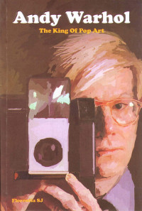 Andy warhol: The kings of pop art