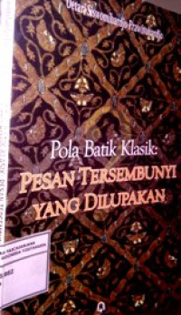 Pola Batik  Klasik : Pesan Tersembunyi Yang Dilupakan