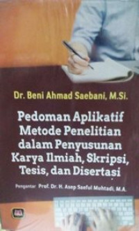 Pedoman Aplikatif Metode Penelitian dalam Penyusunan Karya Ilmiah, Skripsi, Tesis dan Disertasi