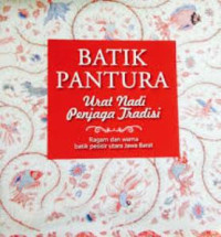 Batik Indonesia:Mahakarya Penuh Pesona