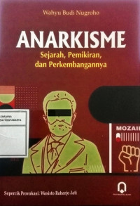 Image of Anarkisme;Sejarah, Pemikiran dan Perkembangannya