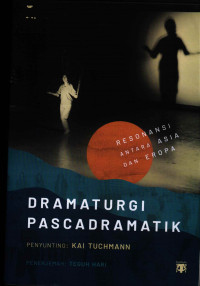 Image of Dramaturgi Pascadramatik: Resonansi antara Asia dan Eropa