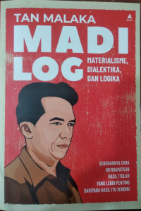 Image of Madilog : materialistis, dialektika, dan logika