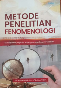 Metode penelitian fenomenologi : Konsep dasar, sejarah, dan desain penelitian