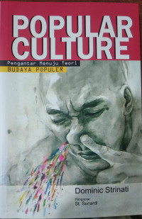 Image of Popular culture : Pengantar menuju teori budaya populer