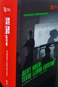 Image of Rest Area: Titik Lebur Estetitik;Esai-Esai 45 Tahun (1980-2025)