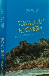 Image of Rona Bumi Indonesia; Visual Fotografi Bentang Alam