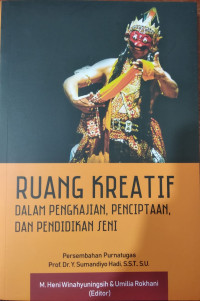 Image of Ruang kreatif dalam pengkajian, penciptaan, dan pendidikan seni