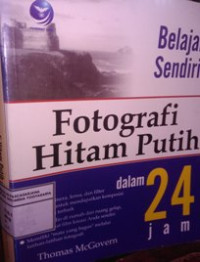 Belajar sendiri fotografi hitam putih