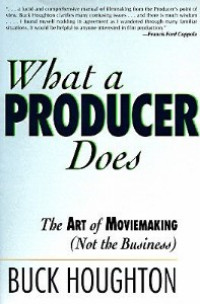 What a Producer Does: The Art of Moviemaking
