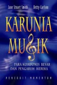 Karunia Musik; Para Komponis Besar dan Pengaruh Mereka