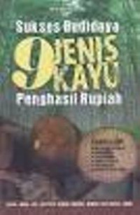 Sukses Budidaya 9 Jenis Kayu Penghasil Rupiah