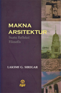 Makna arsitektur: suatu refleksi filosofis