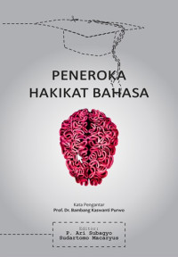 Peneroka Hakikat Bahasa: Karangan Muhibah Untuk Sudaryanto
